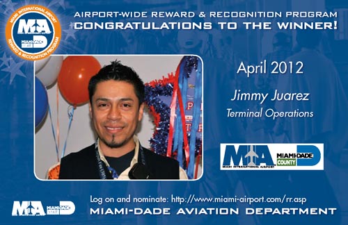 Congratulations to Jimmy Suarez, MDAD's Terminal Operations Specialist, R&R winner for April 2012